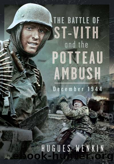 The Battle of Saint-Vith and the Potteau Ambush, December 1944 by Hugues Wenkin
