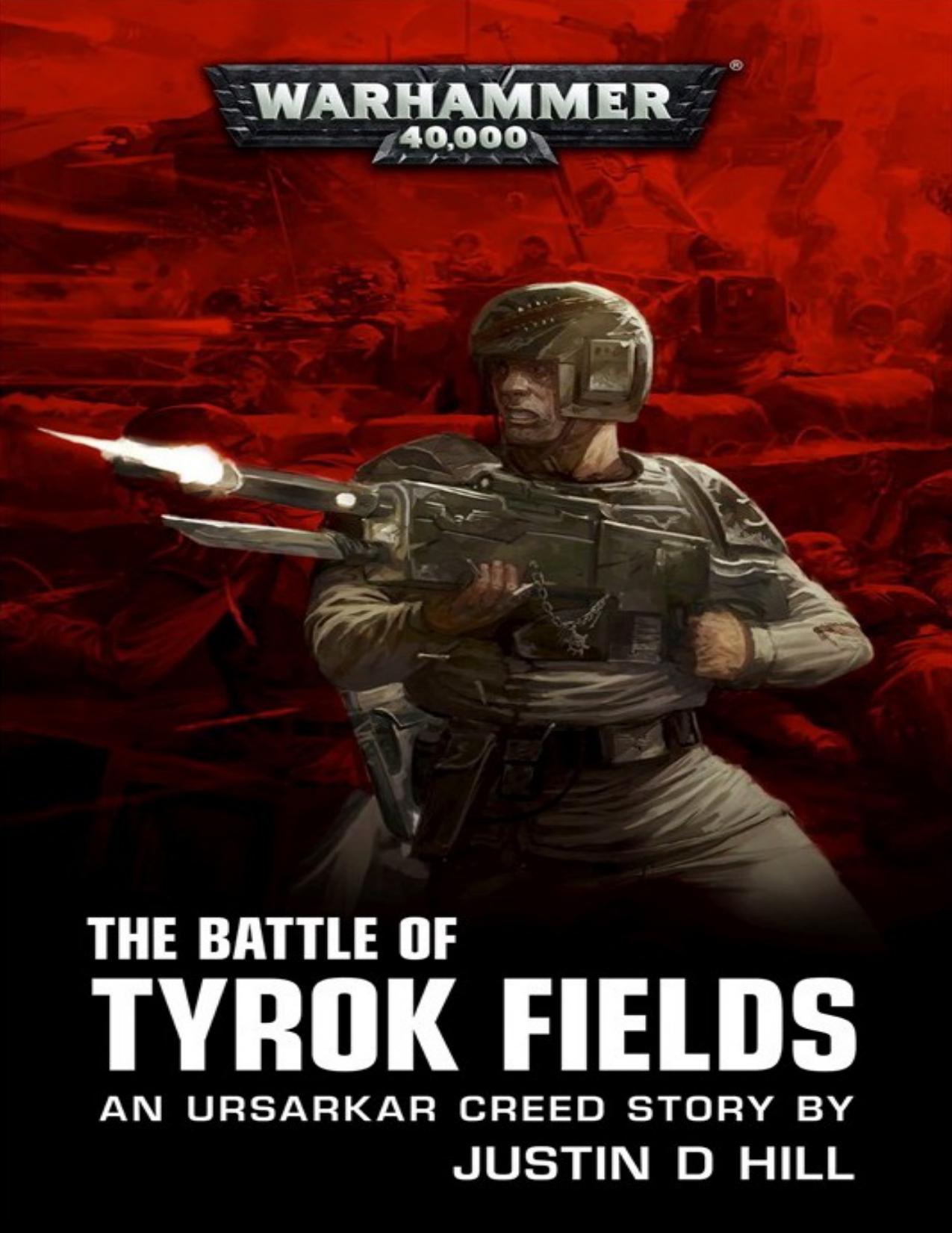 The Battle of Tyrok Fields by Justin D Hill