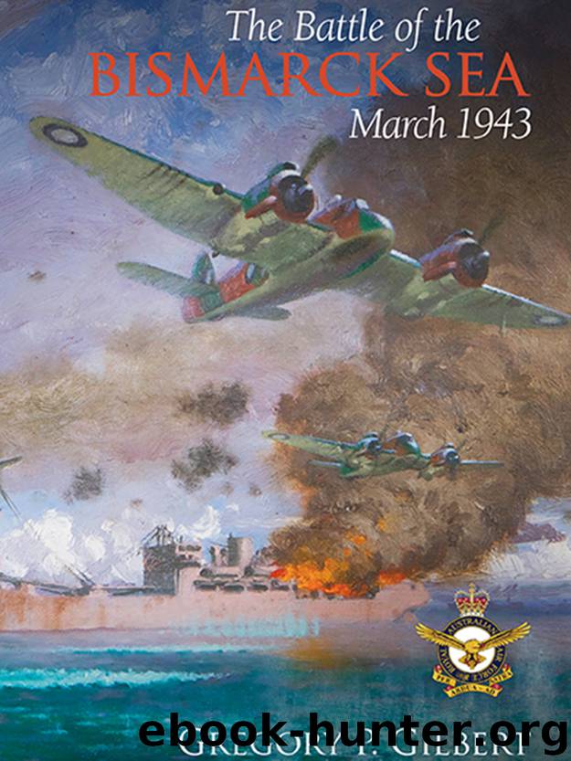 The Battle of the Bismarck Sea by Gregory P. Gilbert