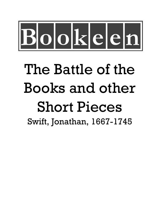 The Battle of the Books and other Short Pieces by Swift Jonathan 1667-1745