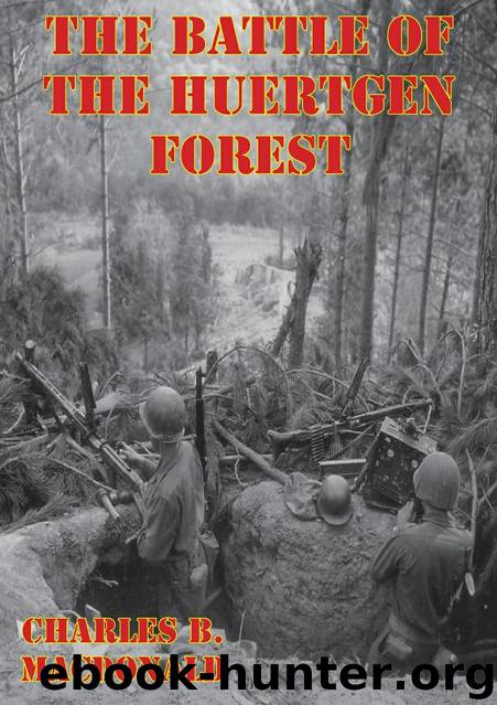 The Battle of the Huertgen Forest (Illustrated Edition) by Charles Brown MacDonald