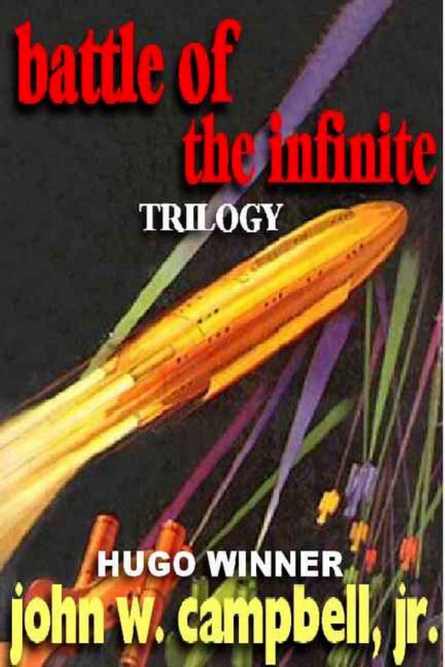 The Battle of the Infinite Trilogy by John W. Campbell