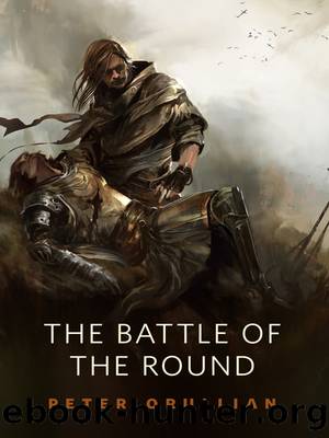The Battle of the Round by Peter Orullian