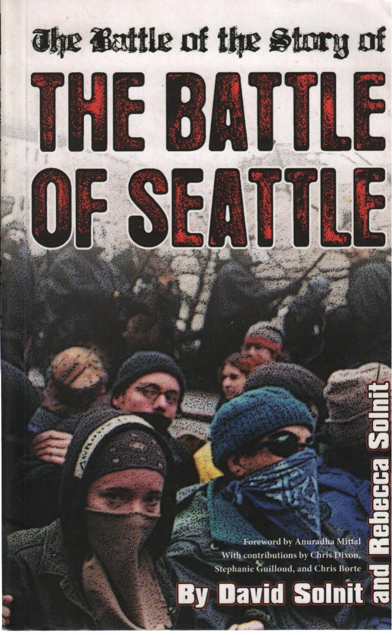 The Battle of the story of the battle of Seattle by Rebecca Solnit