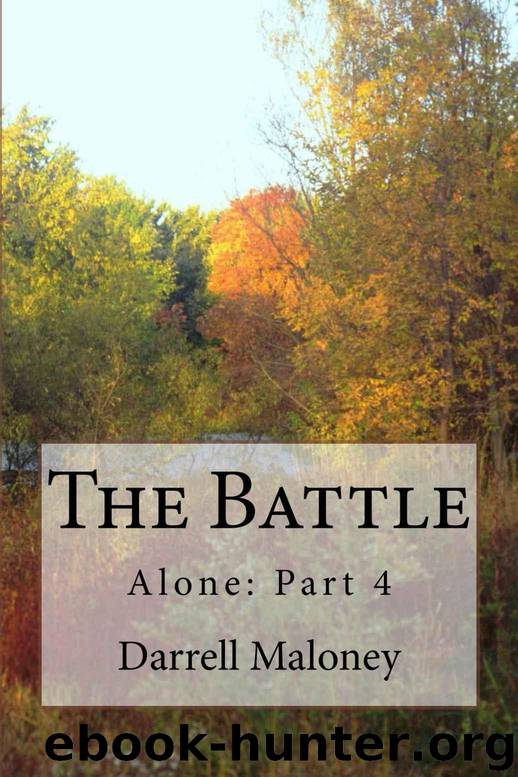 The Battle: Alone: Book 4 by Darrell Maloney