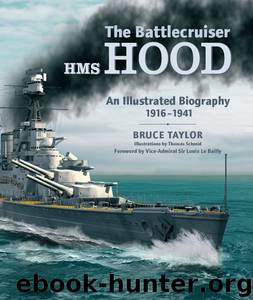 The Battlecruiser HMS HOOD: An Illustrated Biography 1916-1941 by Bruce Taylor