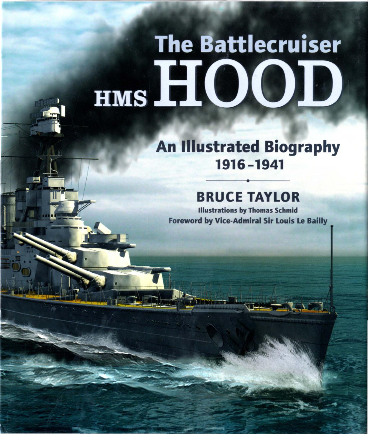 The Battlecruiser HMS Hood An Illustrated Biography, 1916-1941 by Bruce Taylor Thomas Schmid