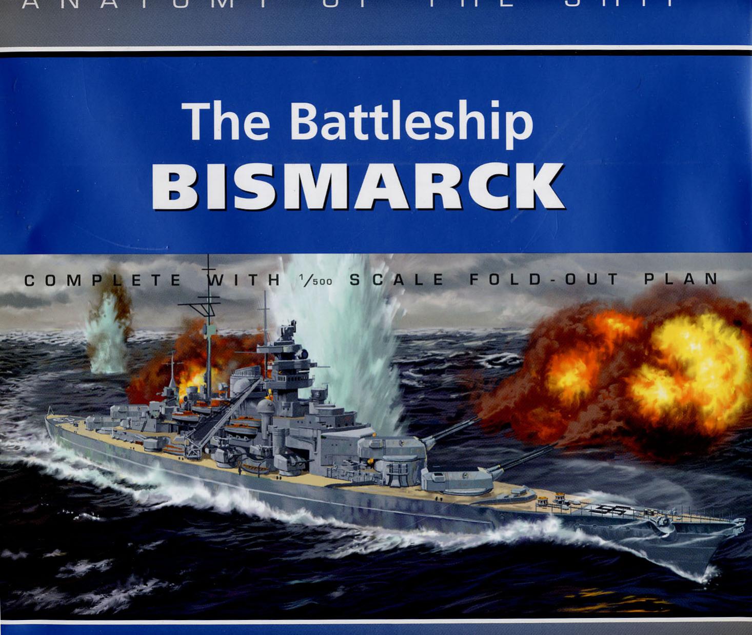 The Battleship Bismark (Anatomy of the ship) by Jack Brower