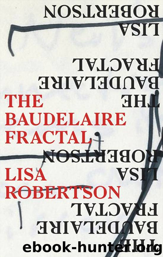 The Baudelaire Fractal by Lisa Robertson