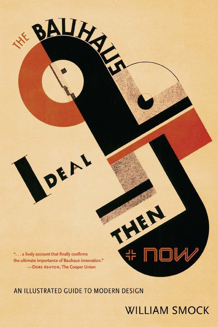 The Bauhaus ideal, then & now : an illustrated guide to modernist design by Smock William