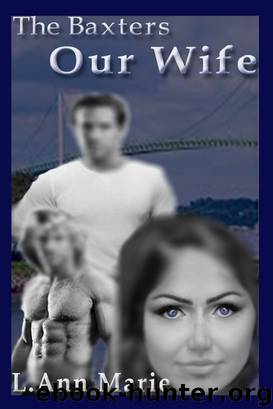 The Baxter's - Our Wife by L. Ann Marie