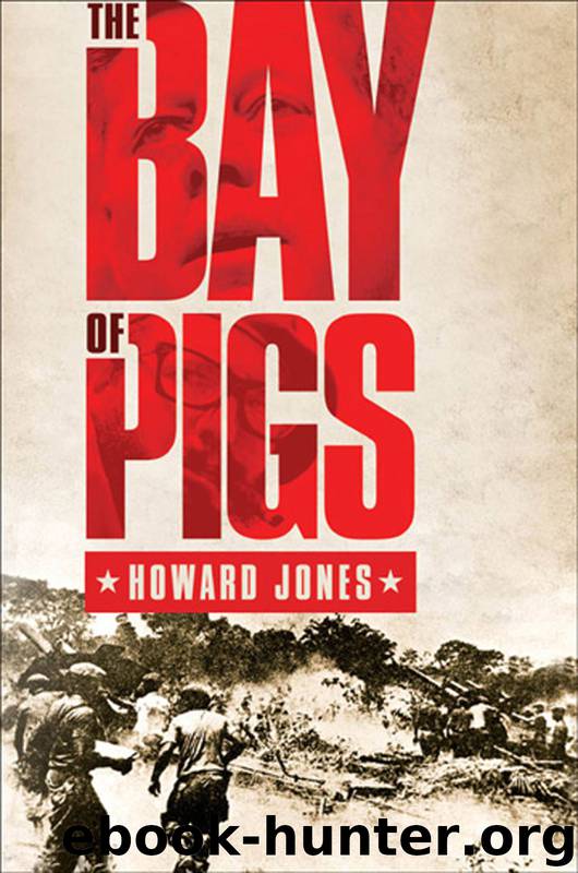 The Bay of Pigs by Jones Howard;