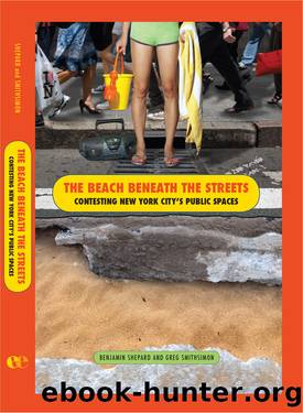 The Beach Beneath the Streets: Contesting New York City's Public Spaces by Benjamin Shepard & Greg Smithsimon