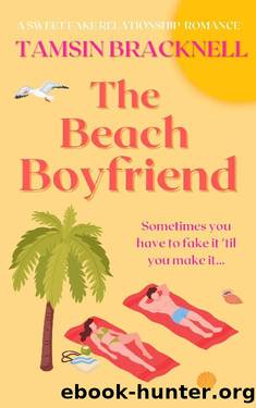 The Beach Boyfriend: A Sweet Fake Relationship Romantic Comedy by Tamsin Bracknell & April Showers Publishing