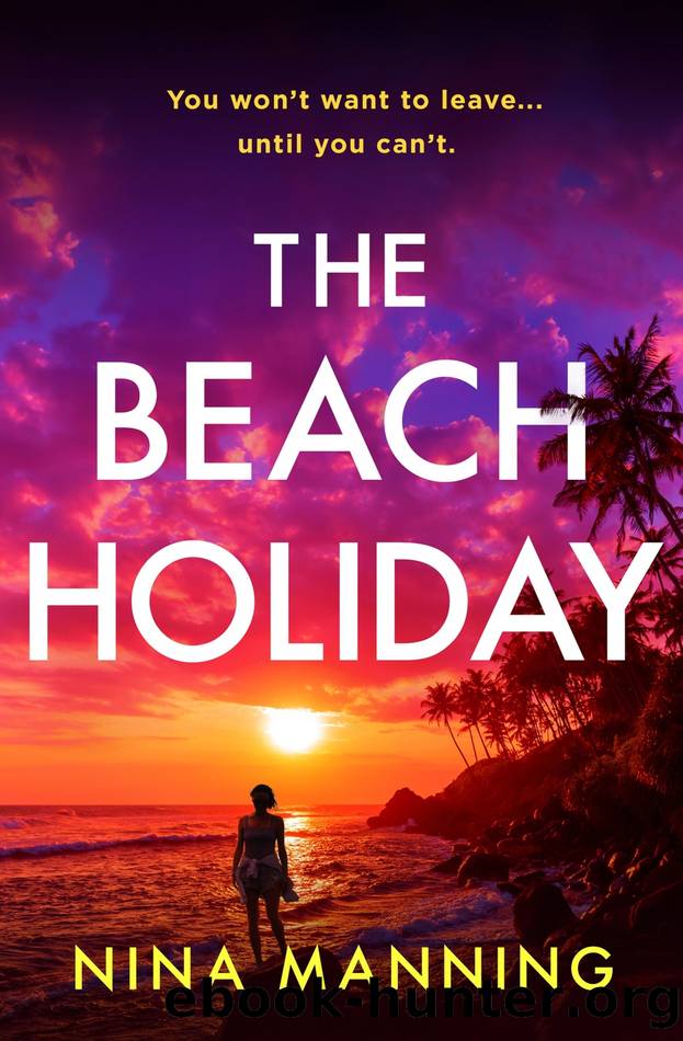 The Beach Holiday: An utterly gripping psychological thriller with a heart stopping twist for 2025 by Nina Manning