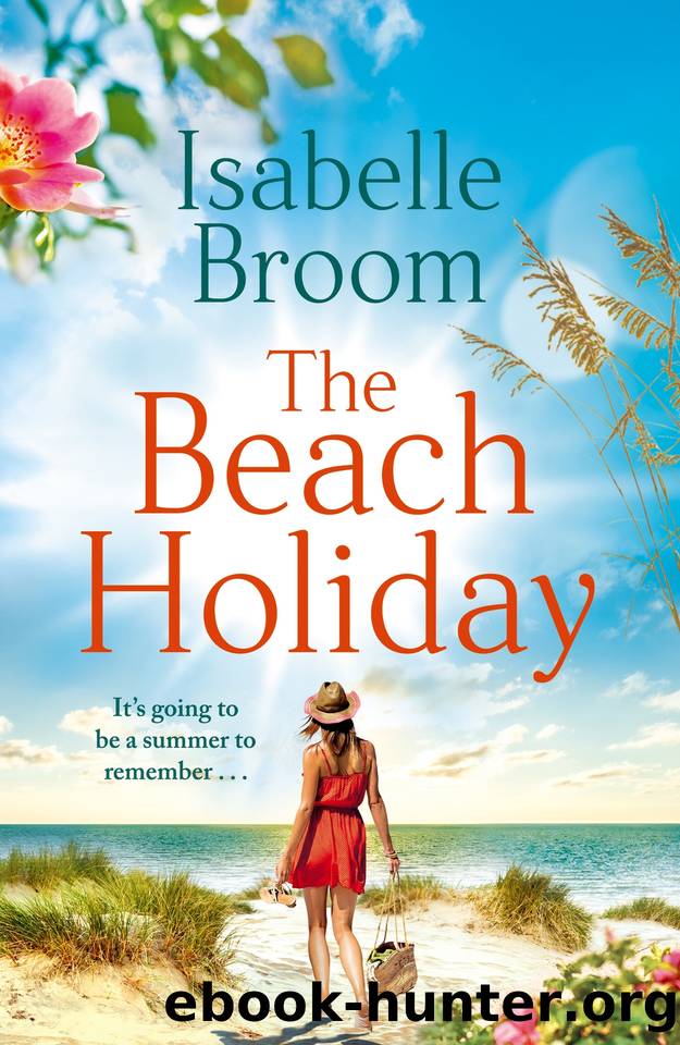 The Beach Holiday: Escape for the summer with this gorgeous new holiday romance! by Isabelle Broom