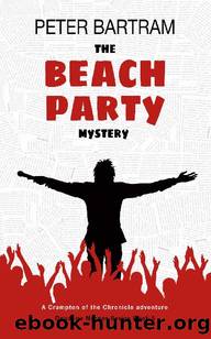 The Beach Party Mystery: A Crampton of the Chronicle adventure (Deadline Murder Series Book 5) by Peter Bartram