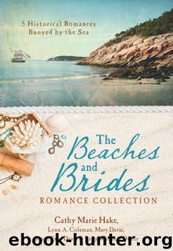 The Beaches and Brides ROMANCE COLLECTION: 5 Historical Romances Buoyed by the Sea