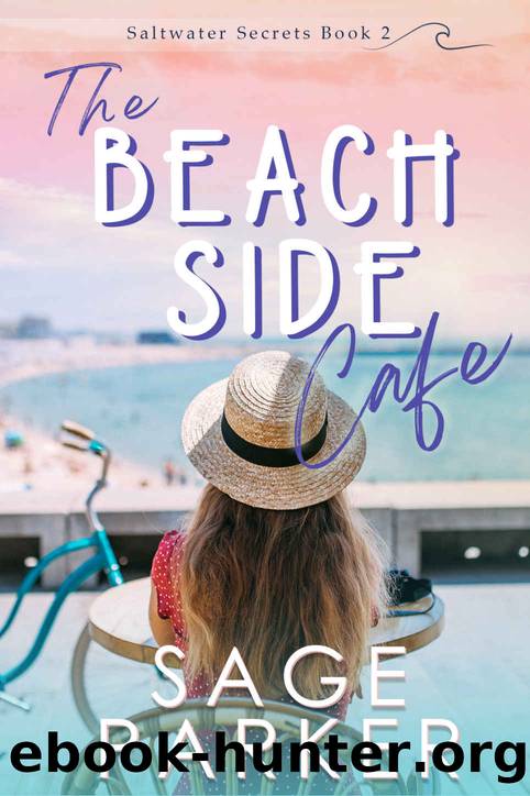 The Beachside Cafe (Saltwater Secrets Book 2) by Sage Parker