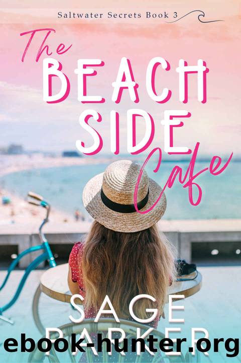 The Beachside Cafe (Saltwater Secrets Book 3) by Sage Parker