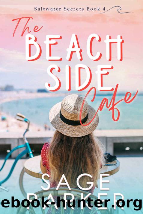 The Beachside Cafe (Saltwater Secrets Book 4) by Sage Parker