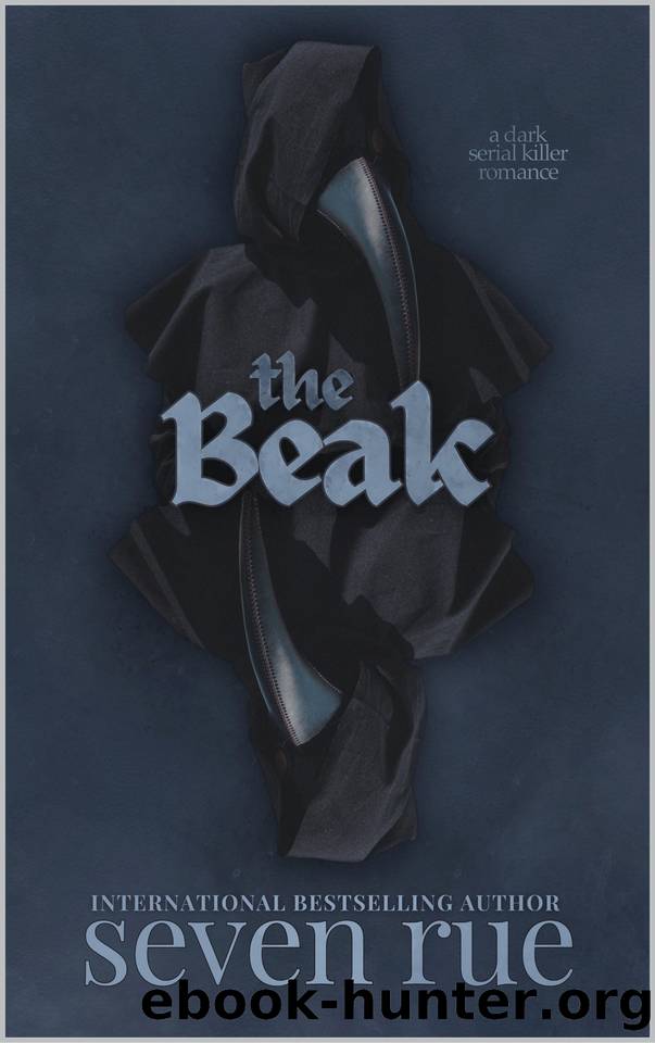 The Beak: A Dark Serial Killer Romance Novelette by Rue Seven