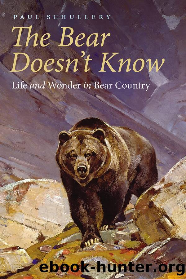 The Bear Doesn't Know by Paul Schullery;