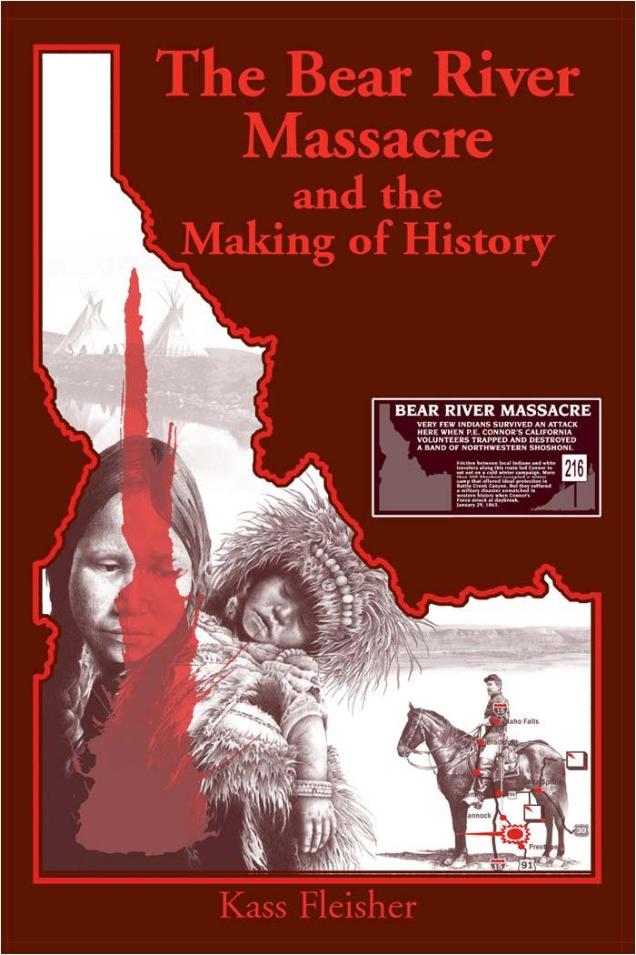 The Bear River Massacre and the Making of History by Unknown