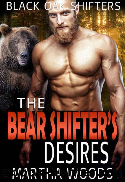 The Bear Shifterâs Desires by Martha Woods
