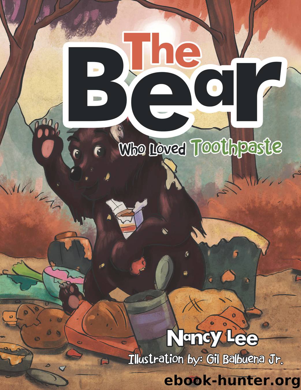 The Bear Who Loved Toothpaste by Author