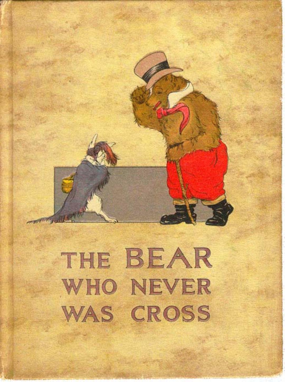 The Bear Who Never Was Cross by Unknown