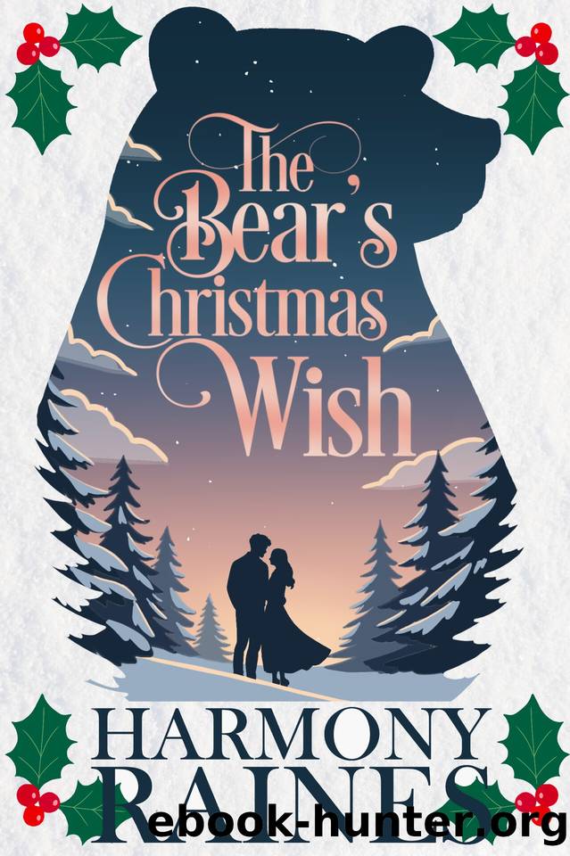 The Bear's Christmas Wish: A Cozy Small Town Shifter Romance (A Bear Creek Christmas Book 1) by Harmony Raines