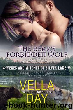The Bear's Forbidden Wolf: A Hot Paranormal Fantasy Saga with Witches, Werewolves and Werebears (Weres and Witches of Silver Lake Book 4) by Vella Day