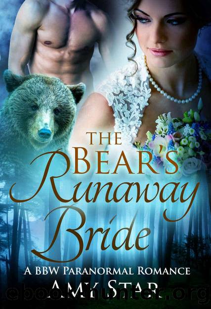 The Bear's Runaway Bride: A Paranormal Shifter Romance by Amy Star