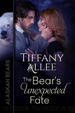The Bear's Unexpected Fate (Alaskan Bears Book 3) by Tiffany Allee