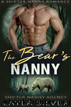 The Bearâs Nanny: A Shifter Nanny Romance (Shifter Nanny Agency Book 2) by Layla Silver