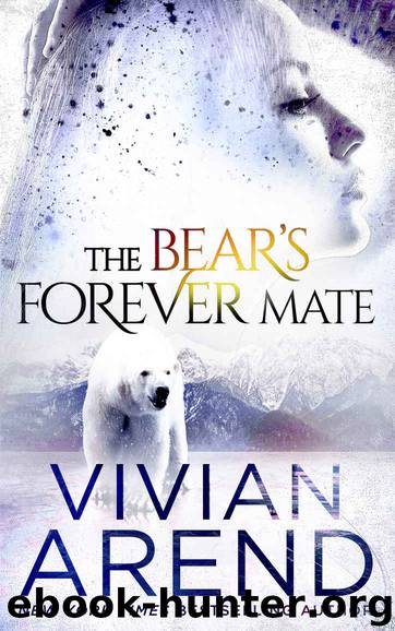 The Bear’s Forever Mate: Borealis Bears: Book 3 by Arend Vivian