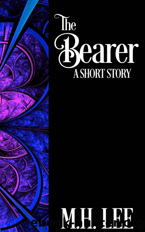 The Bearer by M.H. Lee