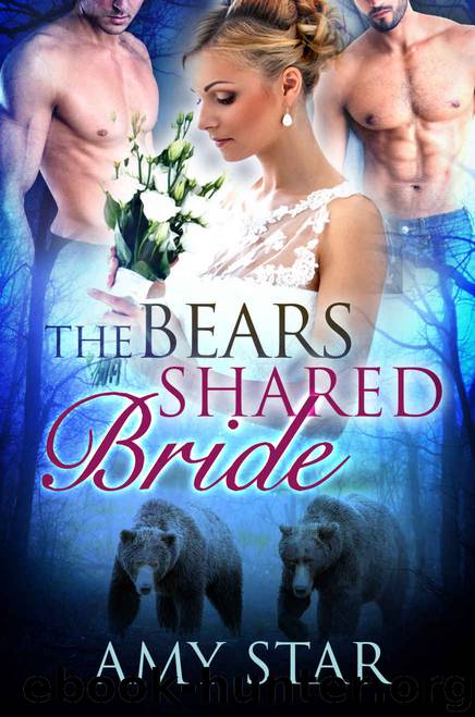 The Bears Shared Bride: A Paranormal Menage Romance by Amy Star