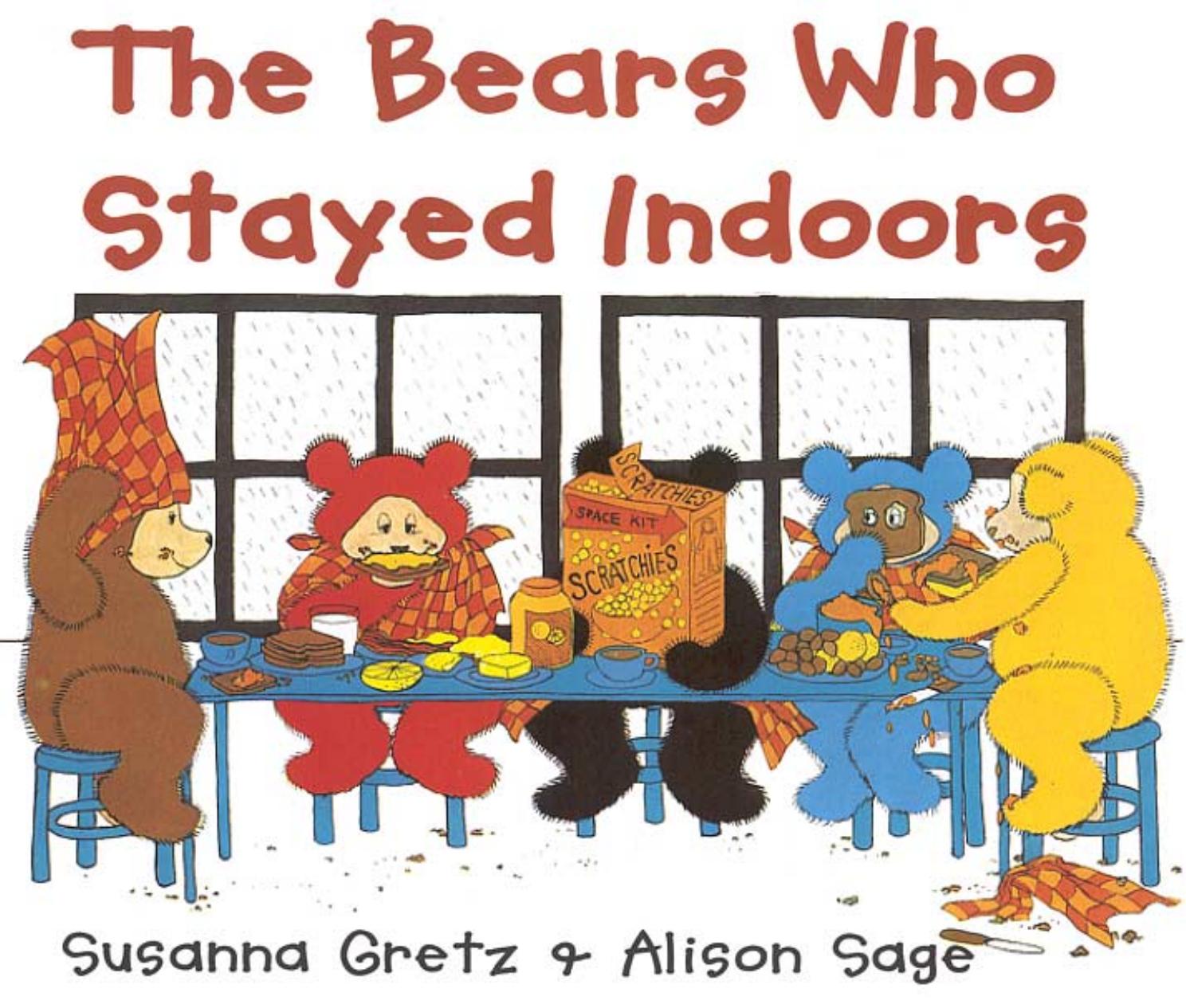 The Bears Who Stayed Indoors (Teddybears) by Susanna Gretz Alison Sage