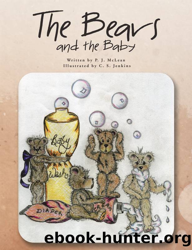 The Bears and the Baby by P. J. McLean Illustrated by C. S. Jenkins