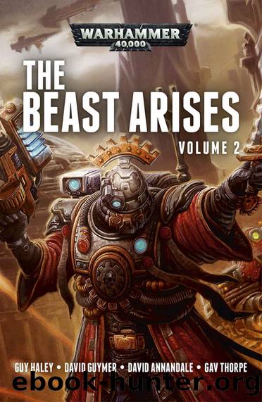 The Beast Arises Omnibus Volume 2 (Warhammer 40,000) by Guy Haley & David Guymer & David Annandale & Gav Thorpe