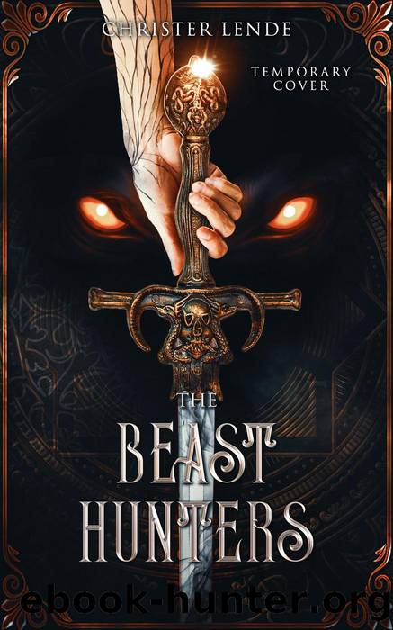 The Beast Hunters: the Beast Hunter of Ashbourn, #1 by Christer Lende