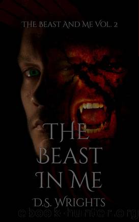 The Beast In Me (The Beast And Me Book 2) by D. S. Wrights