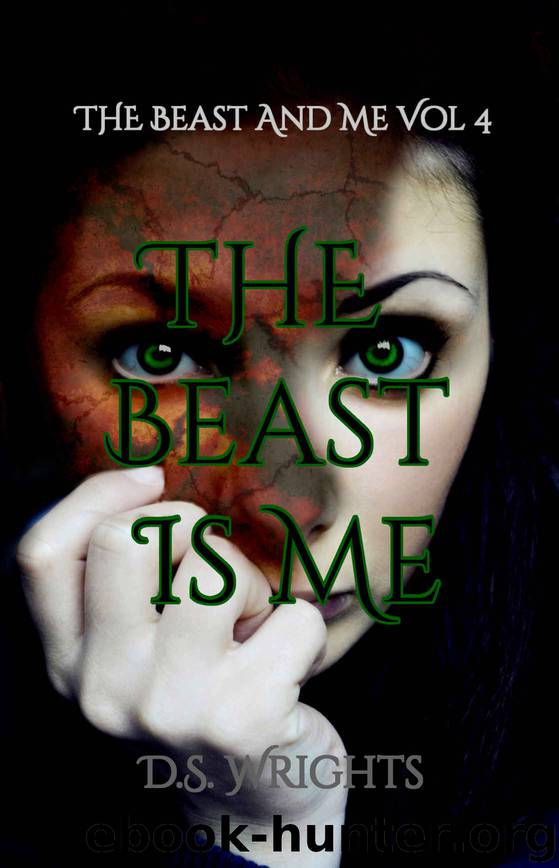 The Beast Is Me (The Beast And Me Book 4) by D. S. Wrights