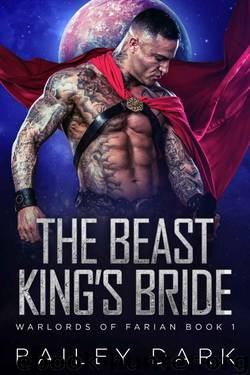 The Beast King's Bride (Warlords 0f Farian Book 1) by Bailey Dark