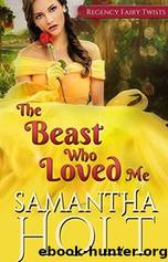 The Beast Who Loved Me by Samantha Holt