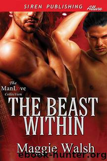 The Beast Within (Siren Publishing Allure ManLove) by Maggie Walsh