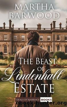 The Beast of Lindenhall Estate: A Historical Regency Romance Book (Deals of Marriage 5) by Martha Barwood