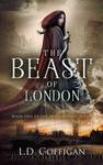The Beast of London: Book 1 of the Mina Murray series by L.D. Goffigan